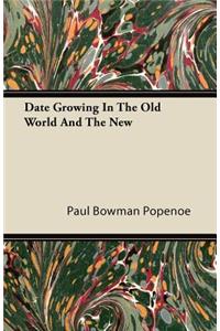 Date Growing In The Old World And The New