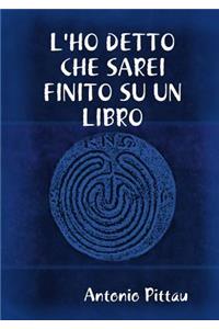 L'Ho Detto Che Sarei Finito Su Un Libro