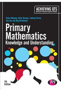 Primary Mathematics: Knowledge and Understanding: Knowledge and Understanding