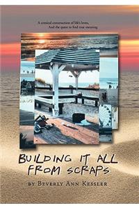 Building It All from Scraps