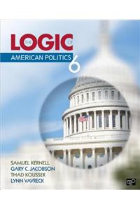 The Logic of American Politics, 6th Edition