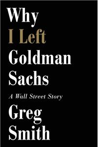 Why I Left Goldman Sachs