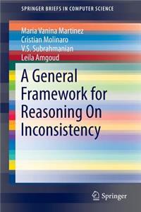 General Framework for Reasoning on Inconsistency