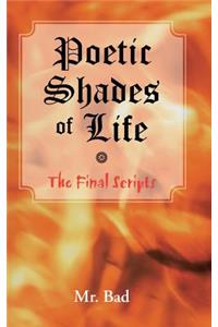 Poetic Shades of Life: The Final Scripts