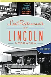 Lost Restaurants of Lincoln, Nebraska