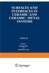 Surfaces and Interfaces in Ceramic and Ceramic -- Metal Systems