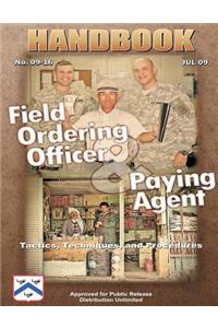 Field Ordering Officer and Paying Agent Handbook - Tactics, Techniques, and Procedures