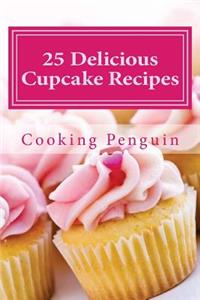 25 Delicious Cupcake Recipes: Delicious and Easy Cupcake Recipes for Every Occasion