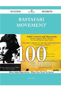 Rastafari Movement 100 Success Secrets - 100 Most Asked Questions on Rastafari Movement - What You Need to Know