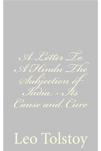 Letter To A Hindu The Subjection of India - Its Cause and Cure
