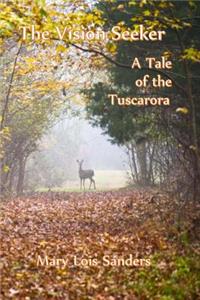 Vision Seeker: A Tale of the Tuscarora