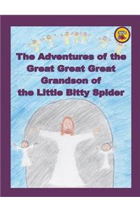 Adventures of the Great Great Great Grandson of the Little Bitty Spider