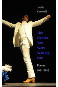 Dancer You Were Waiting For