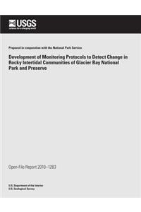 Development of Monitoring Protocols to Detect Change in Rocky Intertidal Communities of Glacier Bay National Park and Preserve