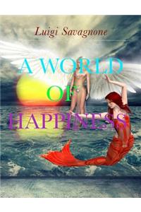 A world of happiness