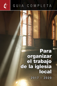 Guia Completa Para Organizar El Trabajo de La Iglesia Local 2017-2020