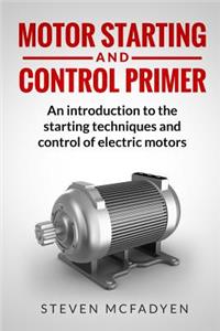 Motor Starting and Control Primer