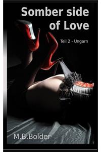 Somber Side of Love - Teil 2 Ungarn