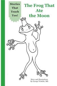 The Frog That Ate the Moon