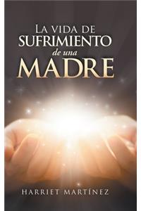 Vida De Sufrimiento De Una Madre