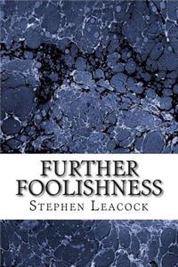 Further Foolishness