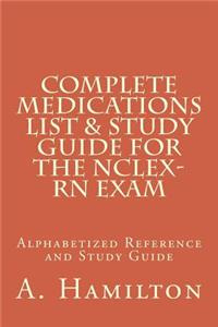 Complete Medications List & Study Guide for the NCLEX-RN Exam