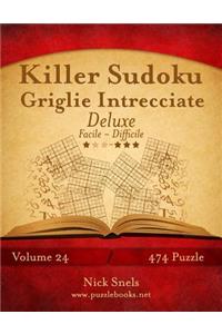 Killer Sudoku Griglie Intrecciate Deluxe - Da Facile a Difficile - Volume 24 - 474 Puzzle