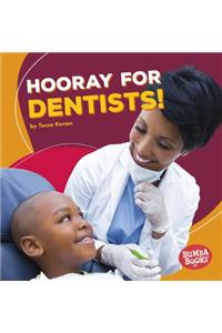 Hooray for Dentists!