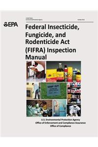Federal Insecticide, Fungicide, and Rodenticide Act (FIFRA) Inspection Manual