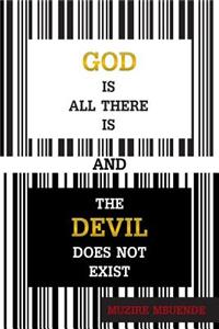 God Is All There Is and the Devil Does Not Exist