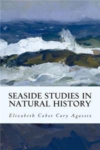 Seaside Studies in Natural History