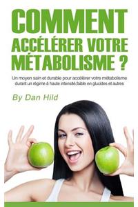 Comment accélérer votre métabolisme ?