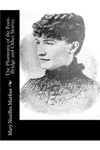 The Phantoms of the Foot-Bridge and Other Stories