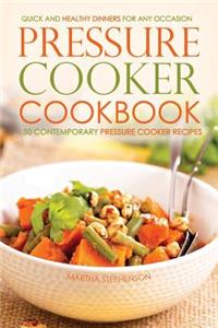 Pressure Cooker Cookbook - 50 Contemporary Pressure Cooker Recipes