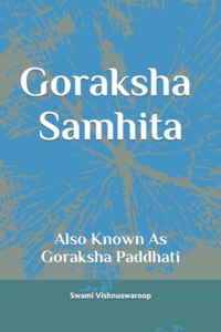Goraksha Samhita: Also Known As Goraksha Paddhati