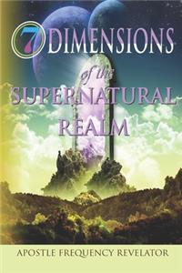 7 Dimensions of the Supernatural Realm