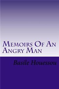 Memoirs Of An Angry Man