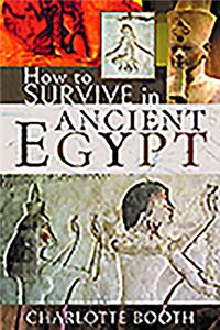How to Survive in Ancient Egypt