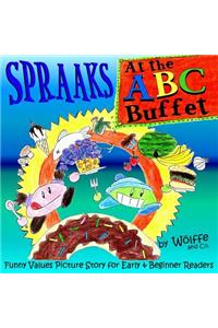 Spraaks at the ABC Buffet: Funny Values Picture Story for Early & Beginner Readers
