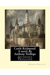 Castle Richmond. A novel, By Anthony Trollope