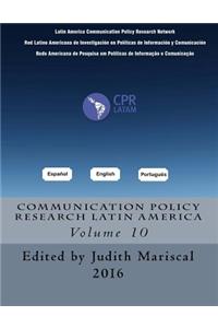 Communication Policy Research Latin America, Vol. 10