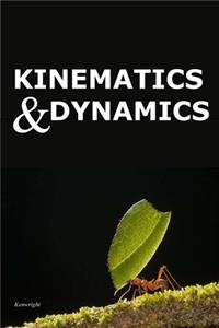 Kinematics and Dynamics