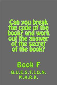 Can you break the code of the book? and work out the answer of the secret of the
