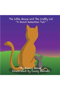 The Little Mouse and The Crabby Cat A Good Samaritan Tail!