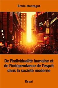 De l'individualité humaine et de l'indépendance de l'esprit dans la société moderne