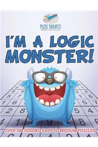I'm a Logic Monster! Over 340 Sudoku Easy to Medium Puzzles