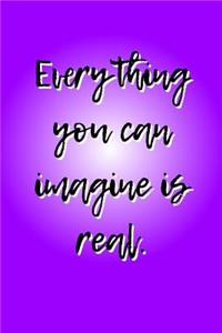 Everything You Can Imagine is Real