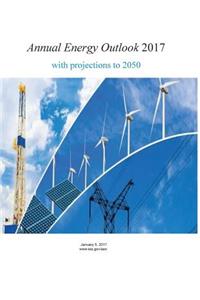 Annual Energy Outlook 2017 with projections to 2050