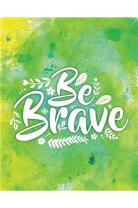 Be Brave