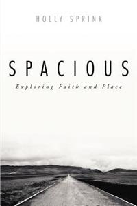 Spacious: Exploring Faith and Place